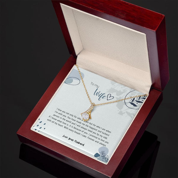 To My Wife - I Love You Not Only For Who You Are - Alluring Beauty Necklace