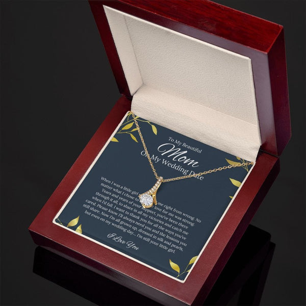 To My Beautiful Mom - On My Wedding Date - Alluring Beauty Necklace