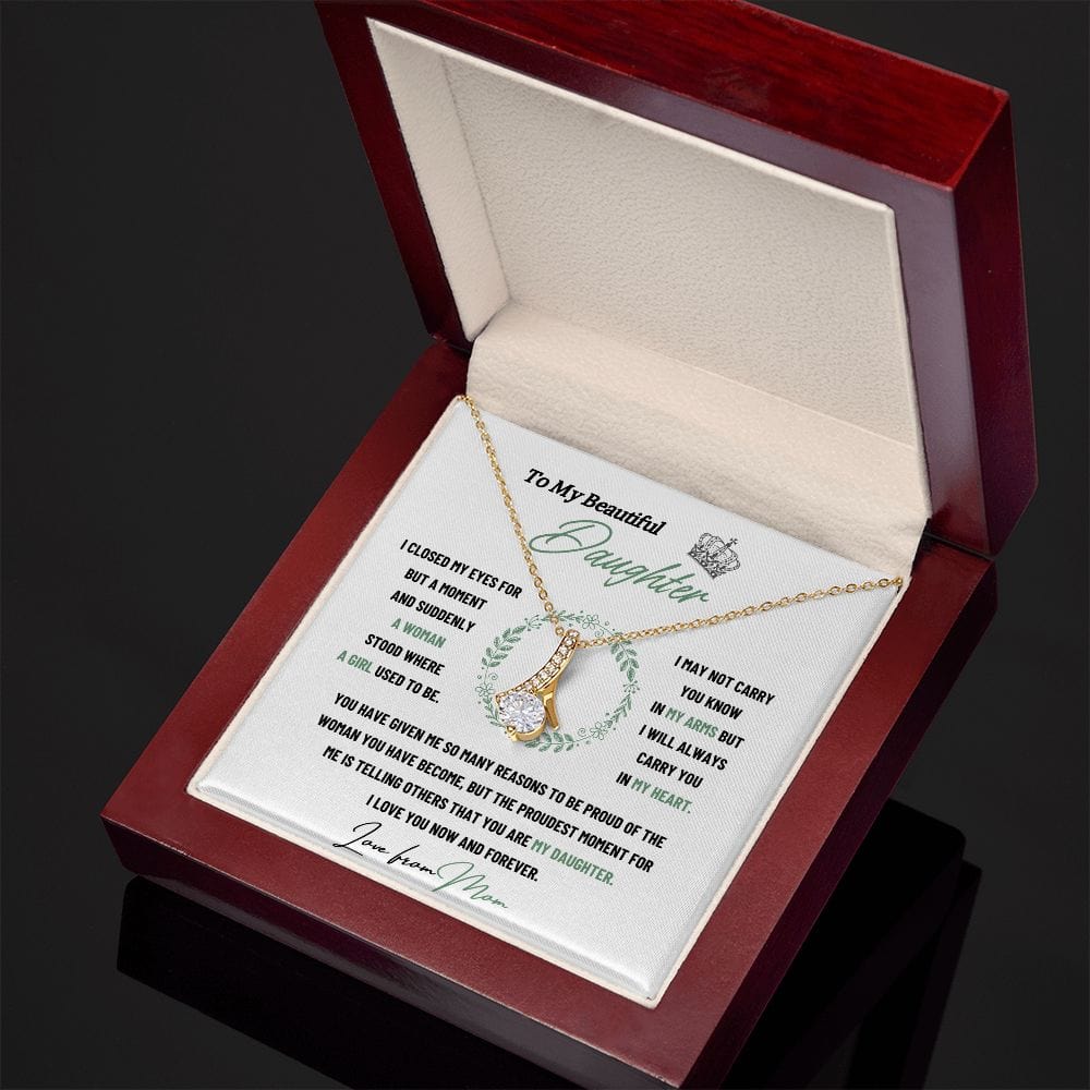 To My Beautiful Daughter - I Closed My Eye For But A Moment - Alluring Beauty Necklace