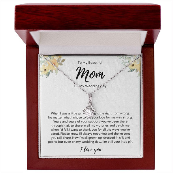 To My Beautiful Mom - On My Wedding Day - Alluring Beauty Necklace