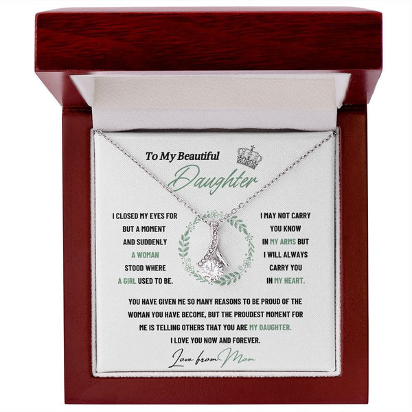 To My Beautiful Daughter - I Closed My Eye For But A Moment - Alluring Beauty Necklace