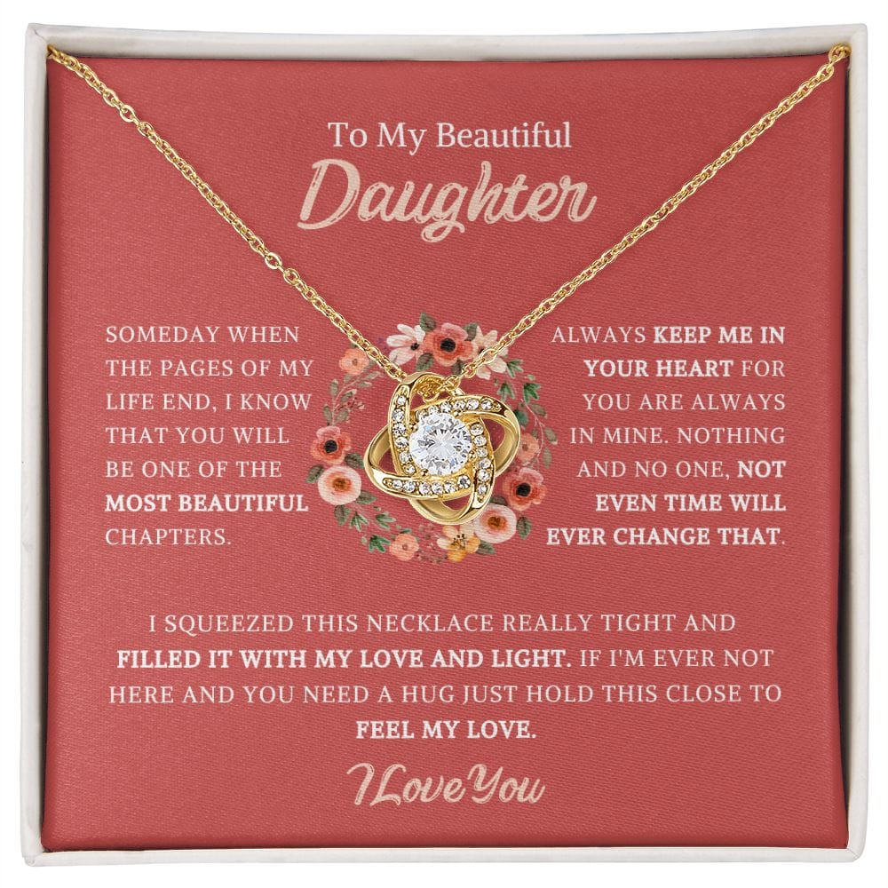 To My Beautiful Daughter - Someday When The Pages Of My Life - Love Knot Necklace