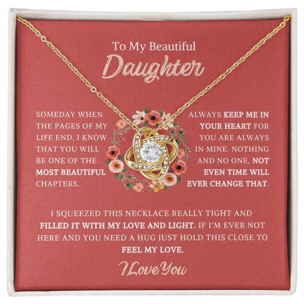 To My Beautiful Daughter - Someday When The Pages Of My Life - Love Knot Necklace