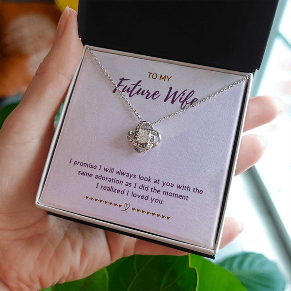 To My Future Wife - I Promise I Will Always Look At You - Love Knot Necklace