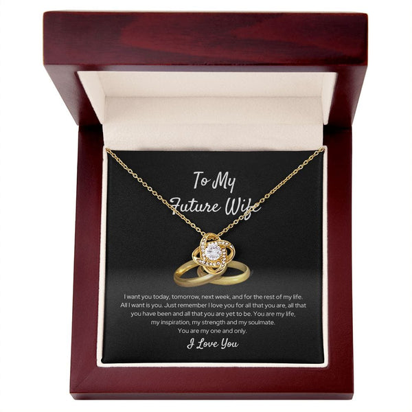 To My Future Wife - I Want You Today - Love Knot Necklace