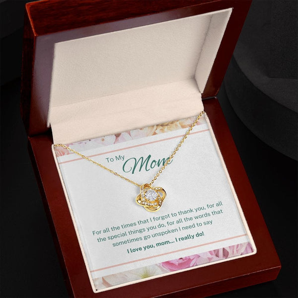 To My Mom - For All The Times That I Forgot To Thank You - Love Knot Necklace