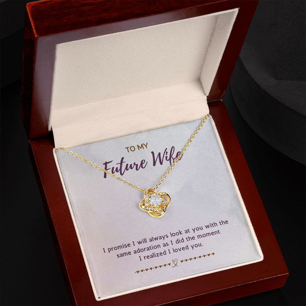 To My Future Wife - I Promise I Will Always Look At You - Love Knot Necklace
