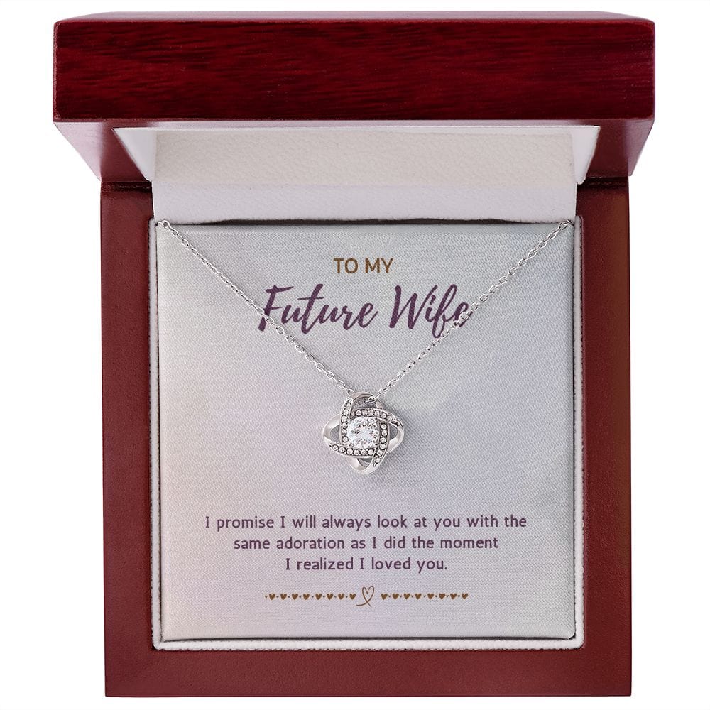 To My Future Wife - I Promise I Will Always Look At You - Love Knot Necklace