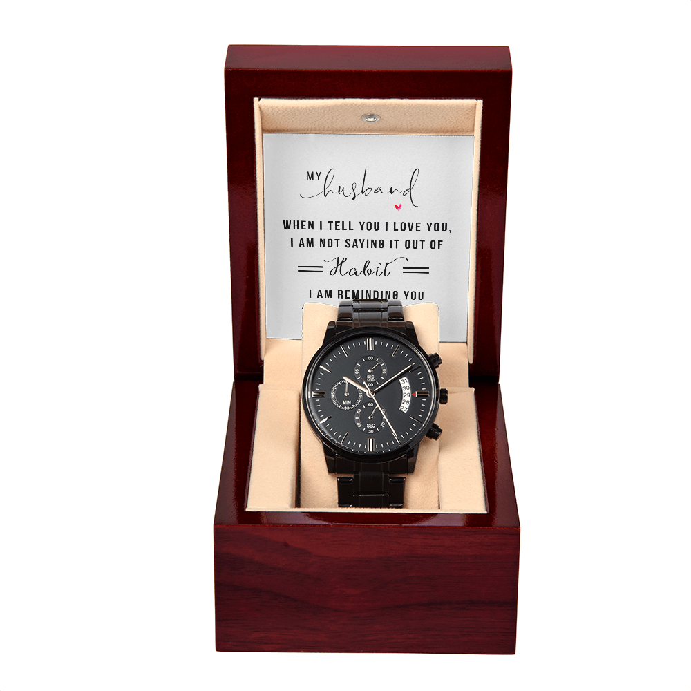 To My Husband - When I tell You I Love You - Black Chronograph Watch