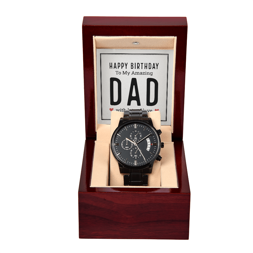To My Amazing Dad - Happy Birthday - Black Chronograph Watch