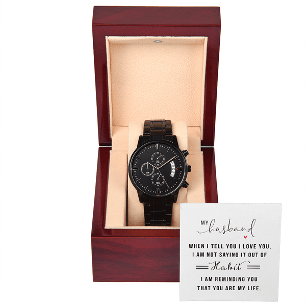 To My Husband - When I tell You I Love You - Black Chronograph Watch