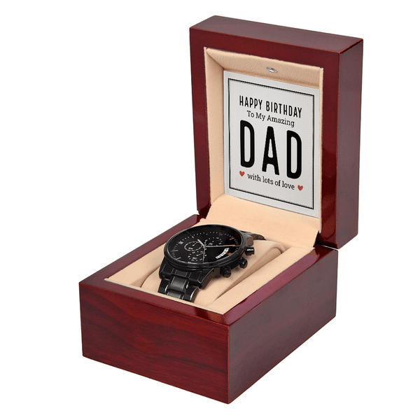 To My Amazing Dad - Happy Birthday - Black Chronograph Watch