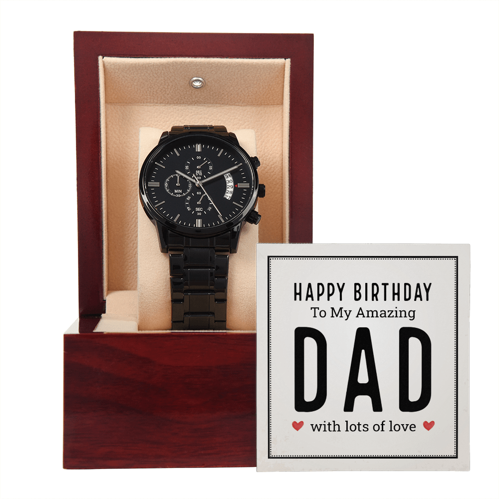 To My Amazing Dad - Happy Birthday - Black Chronograph Watch