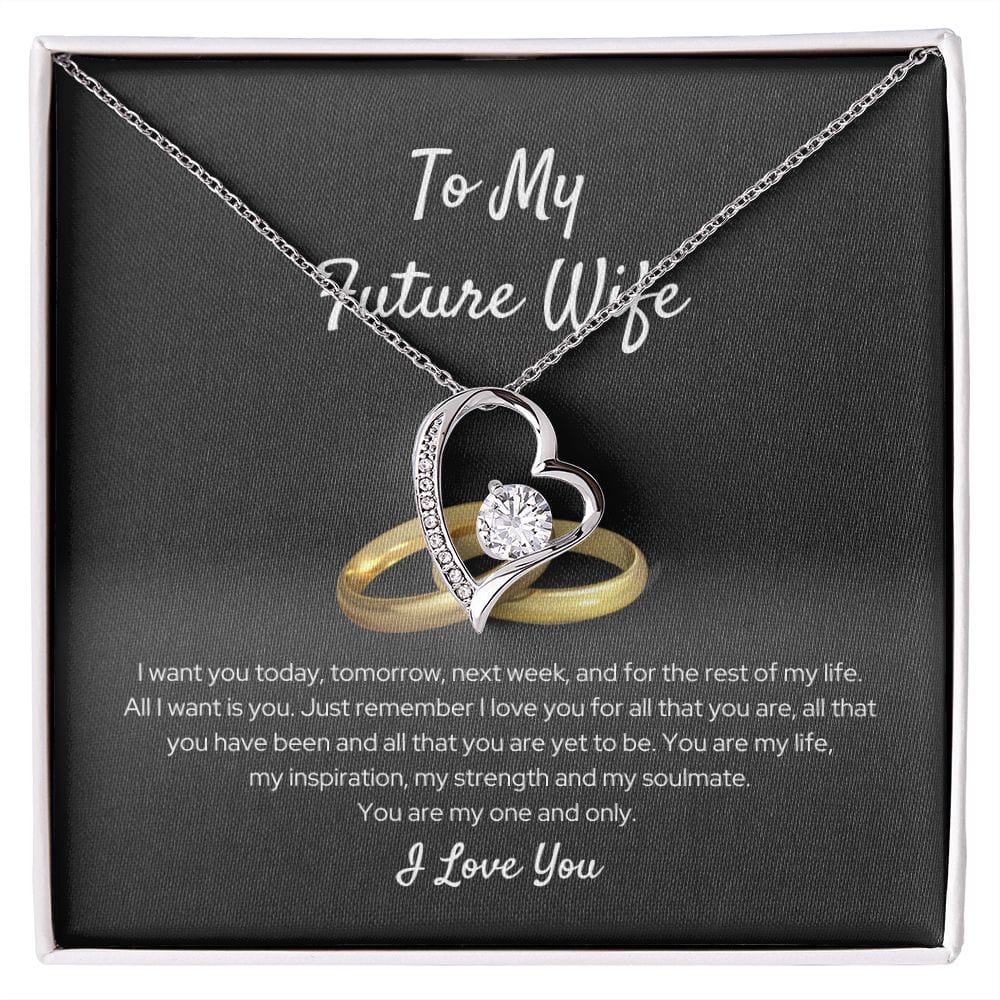 To My Future Wife - I Want You Today - Forever Love Necklace