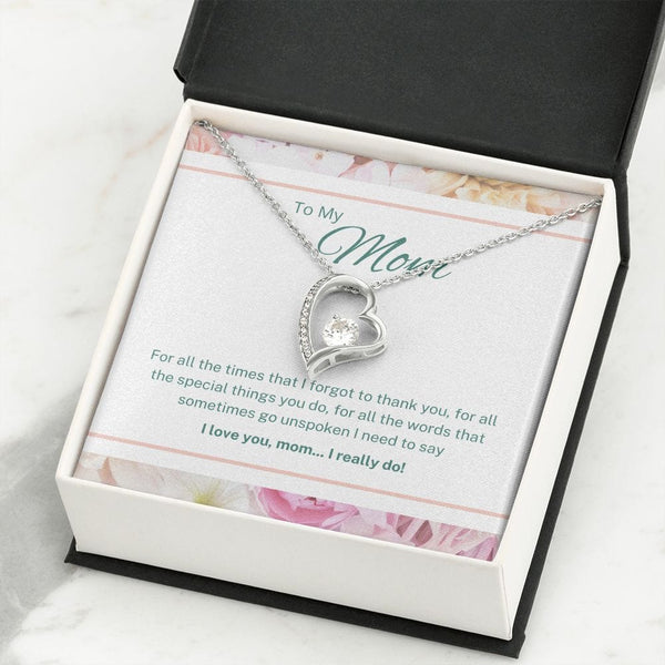 To My Mom - For All The Times That I Forgot To Thank You - Forever Love Necklace