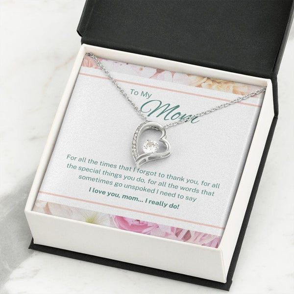 To My Mom - For All The Times That I Forgot To Thank You - Forever Love Necklace