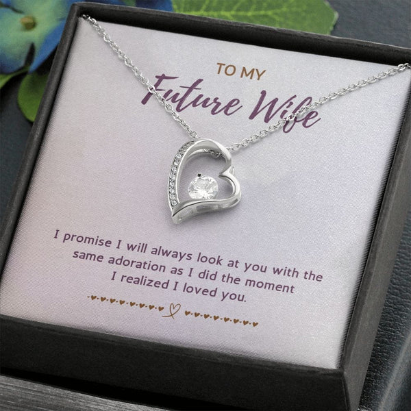 To My Future Wife - I Promise I Will Always Look At You - Forever Love Necklace