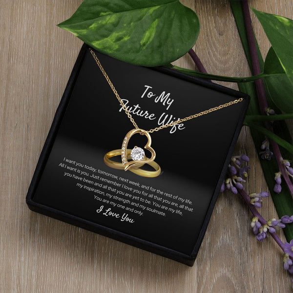 To My Future Wife - I Want You Today - Forever Love Necklace