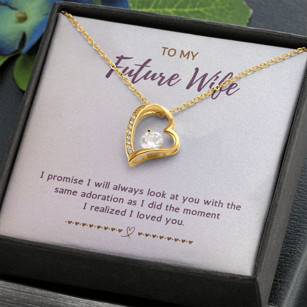 To My Future Wife - I Promise I Will Always Look At You - Forever Love Necklace
